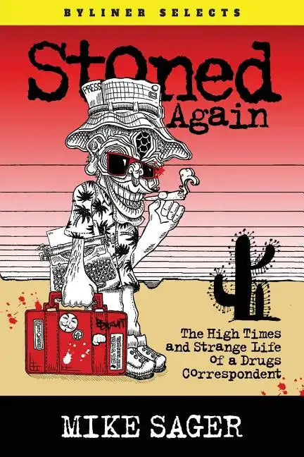 Stoned Again: The High Times and Strange Life of a Drugs Correspondent - Paperback