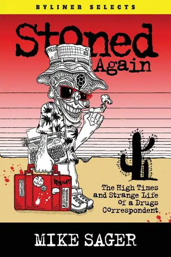 Stoned Again: The High Times and Strange Life of a Drugs Correspondent - Paperback