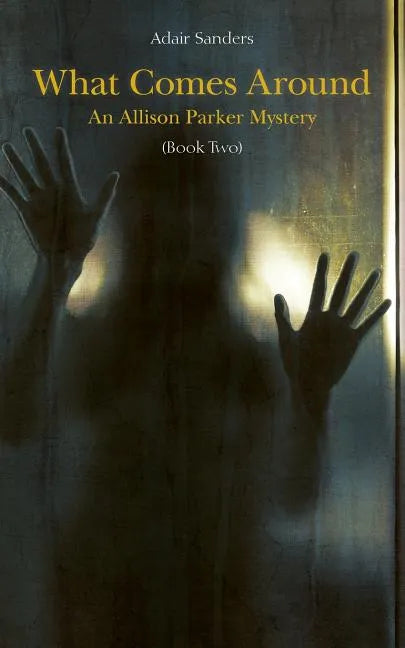 What Comes Around: An Allison Parker Mystery - Paperback