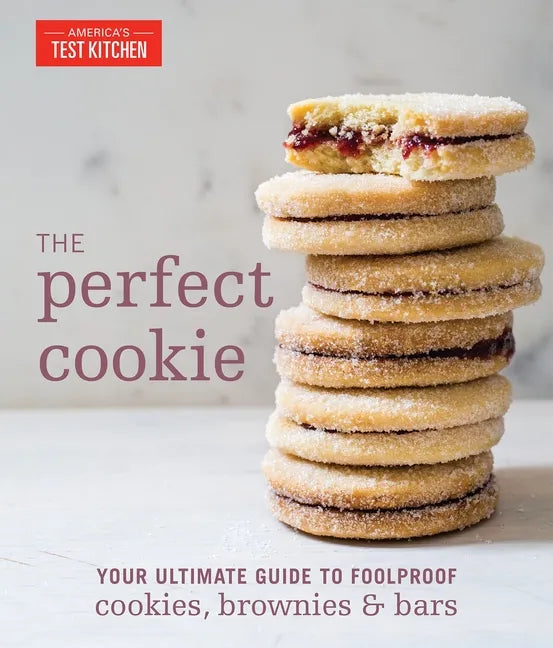 The Perfect Cookie: Your Ultimate Guide to Foolproof Cookies, Brownies & Bars - Hardcover