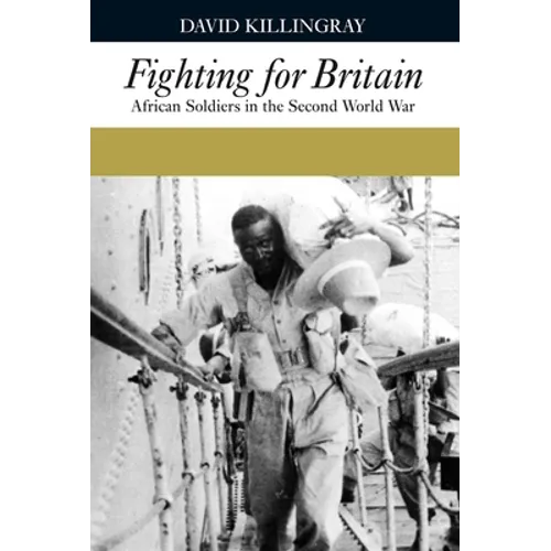 Fighting for Britain: African Soldiers in the Second World War - Paperback