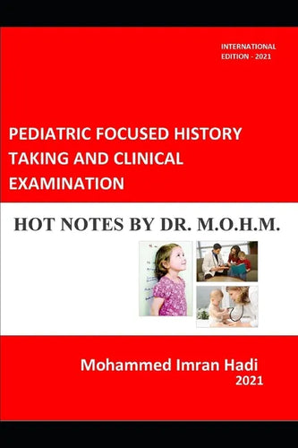 Pediatric Focused History Taking and Clinical Examination: Hot Notes by Dr. M.O.H.M. - Paperback