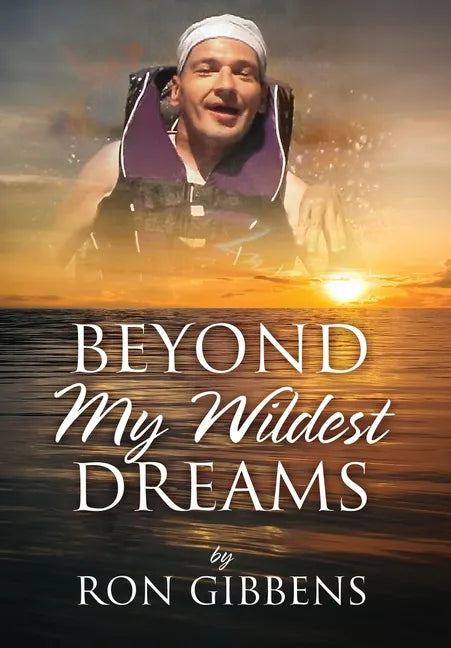 Beyond My Wildest Dreams - Hardcover