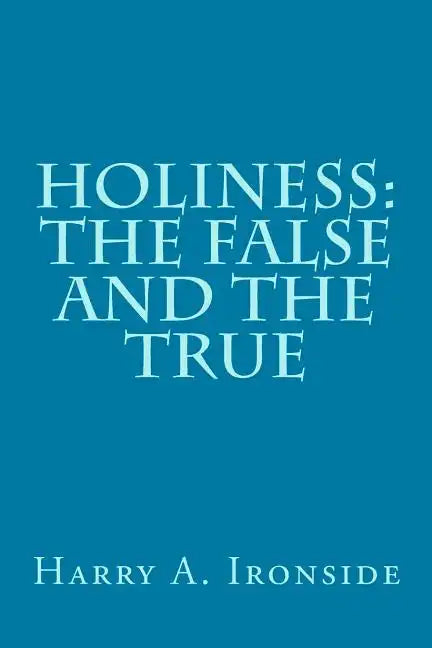 Holiness: The False and the True - Paperback