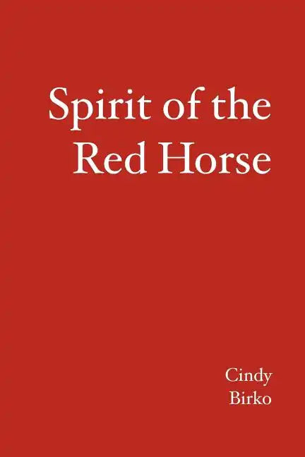 Spirit of the Red Horse - Paperback