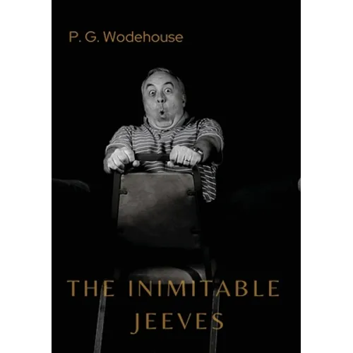 The Inimitable Jeeves: by P. G. Wodehouse - Paperback