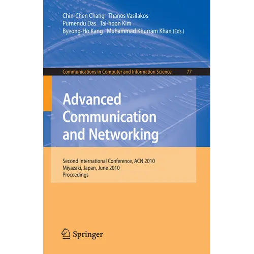 Advanced Communication and Networking: 2nd International Conference, Acn 2010, Miyazaki, Japan, June 23-25, 2010. Proceedings - Paperback