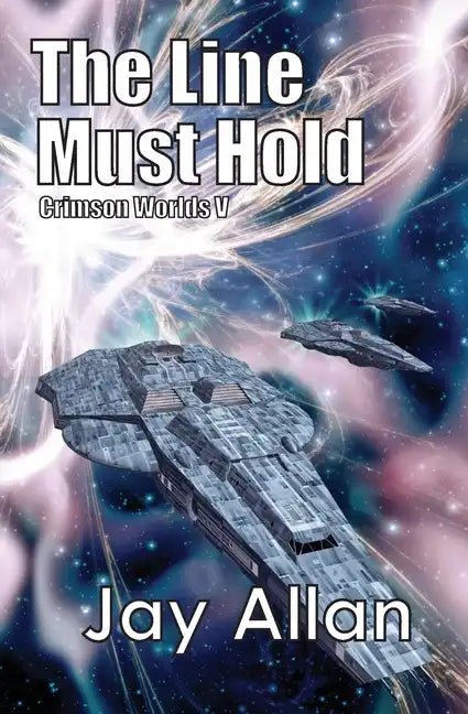 The Line Must Hold: Crimson Worlds V - Paperback