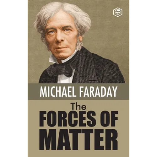 The Forces of Matter - Paperback