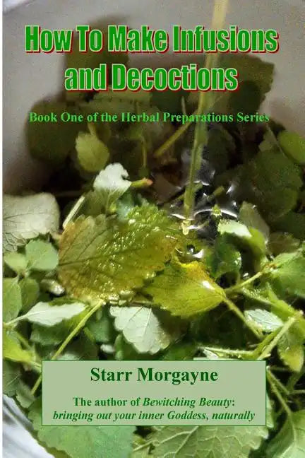 How to Make Infusions and Decoctions - Paperback