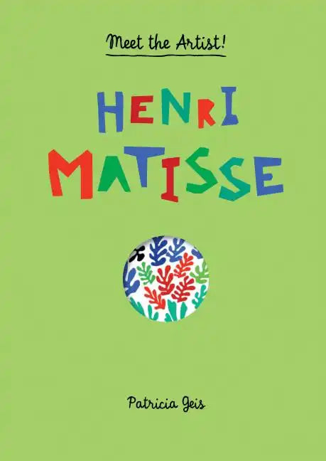 Meet the Artist Henri Matisse: Meet the Artist - Hardcover