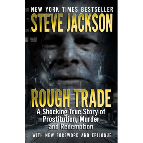 Rough Trade: A Shocking True Story of Prostitution, Murder and Redemption - Paperback