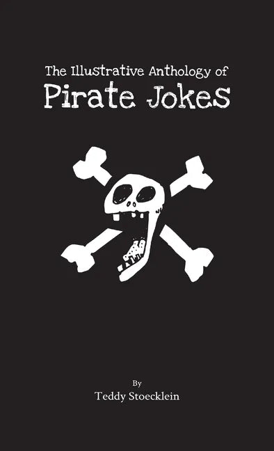 The Illustrative Anthology of Pirate Jokes - Paperback