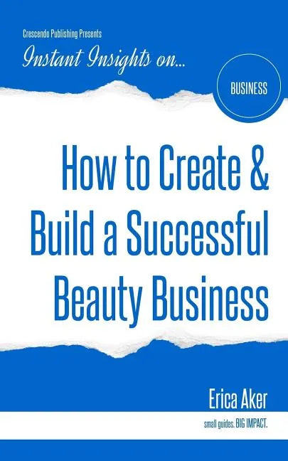 How to Create & Build a Successful Beauty Business - Paperback