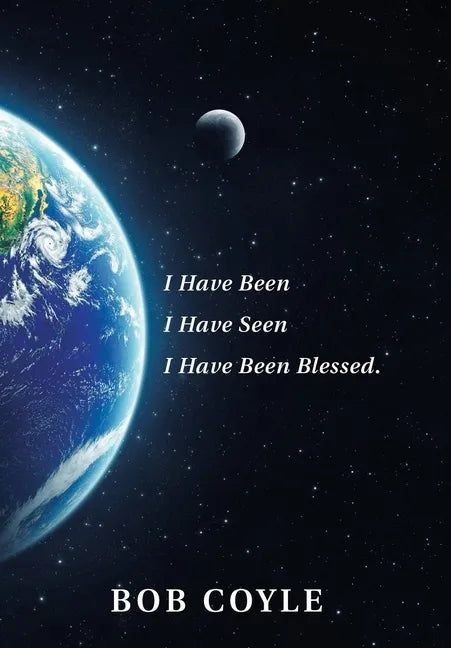 I Have Been I Have Seen I Have Been Blessed. - Hardcover