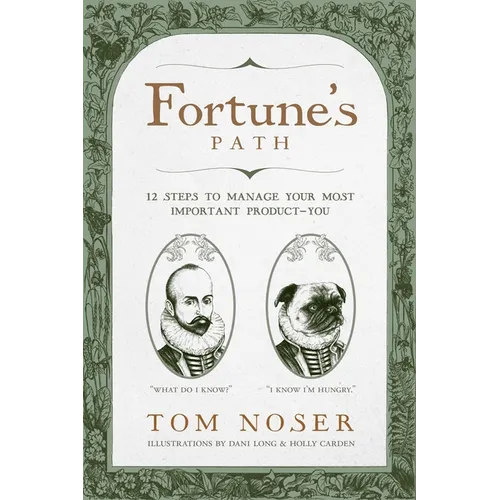 Fortune's Path: 12 Steps to Manage Your Most Important Product-You - Paperback