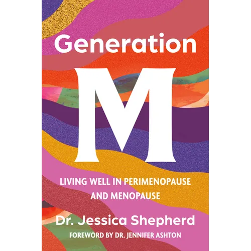 Generation M: Living Well in Perimenopause and Menopause - Paperback