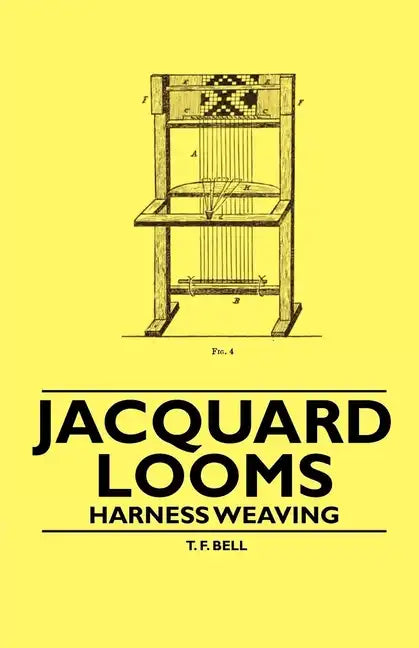 Jacquard Looms - Harness Weaving - Paperback