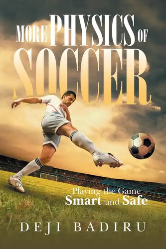 More Physics of Soccer: Playing the Game Smart and Safe - Paperback