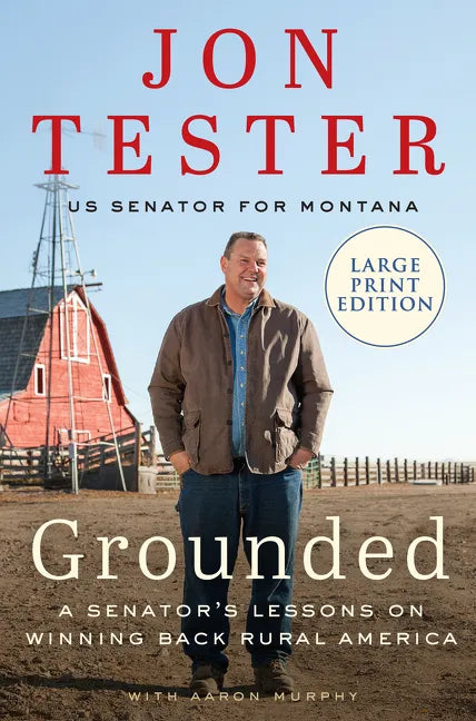 Grounded: A Senator's Lessons on Winning Back Rural America - Paperback