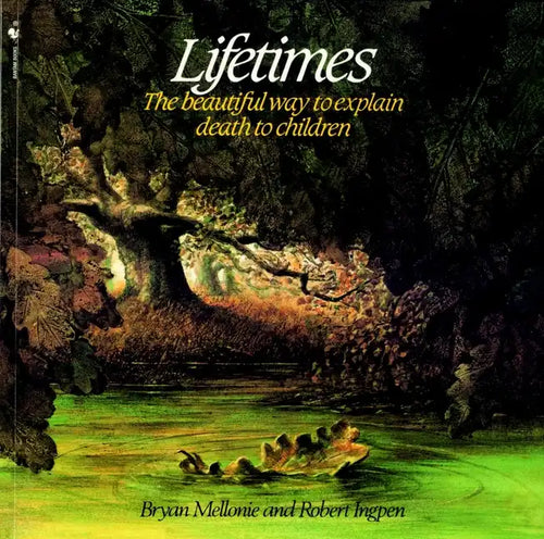 Lifetimes: The Beautiful Way to Explain Death to Children - Paperback