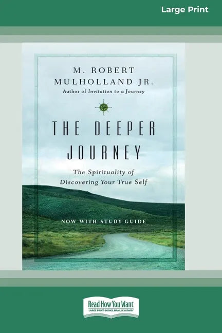 The Deeper Journey: The Spirituality of Discovering Your True Self [Standard Large Print 16 Pt Edition] - Paperback