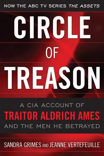 Circle of Treason: A CIA Account of Traitor Aldrich Ames and the Men He Betrayed - Paperback