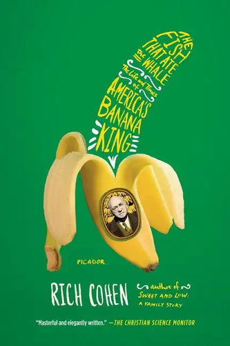 The Fish That Ate the Whale: The Life and Times of America's Banana King - Paperback