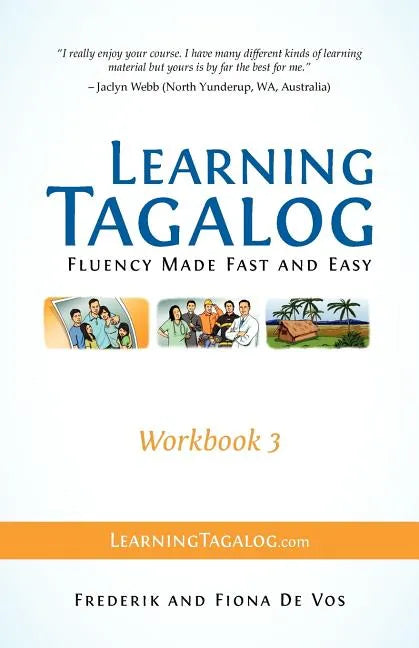 Learning Tagalog - Fluency Made Fast and Easy - Workbook 3 (Book 7 of 7) - Paperback