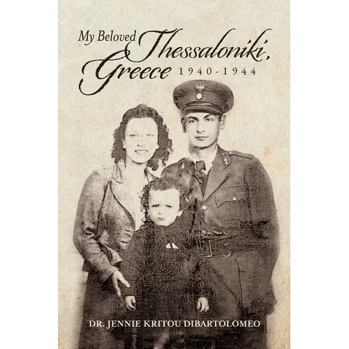 My Beloved Thessaloniki, Greece: 1940-1944 - Paperback