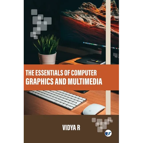 The Essentials of Computer Graphics and Multimedia - Paperback