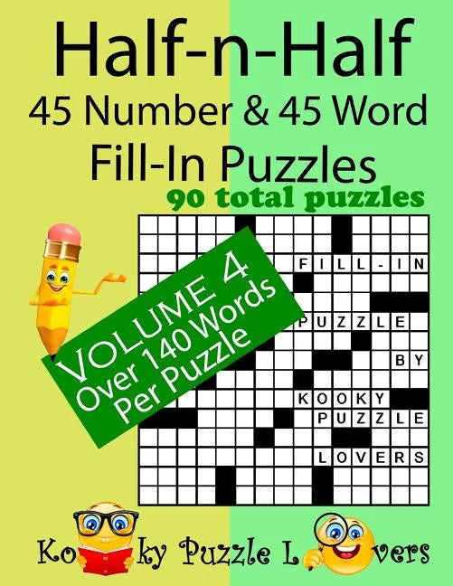 Half-n-Half Fill-In Puzzles, 45 number & 45 Word Fill-In Puzzles, Volume 4 - Paperback
