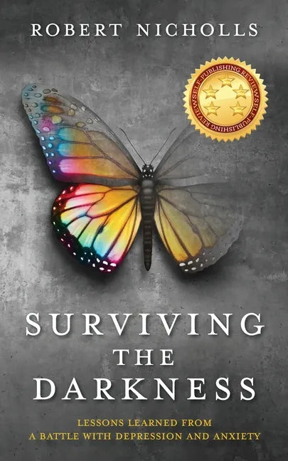 Surviving the Darkness: Lessons learned from a battle with depression and anxiety - Paperback
