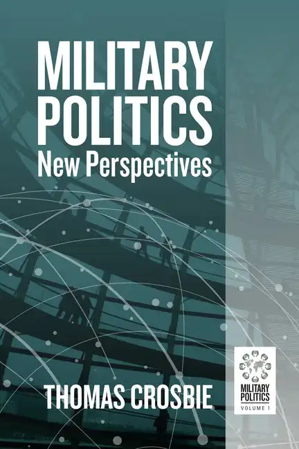 Military Politics: New Perspectives - Hardcover