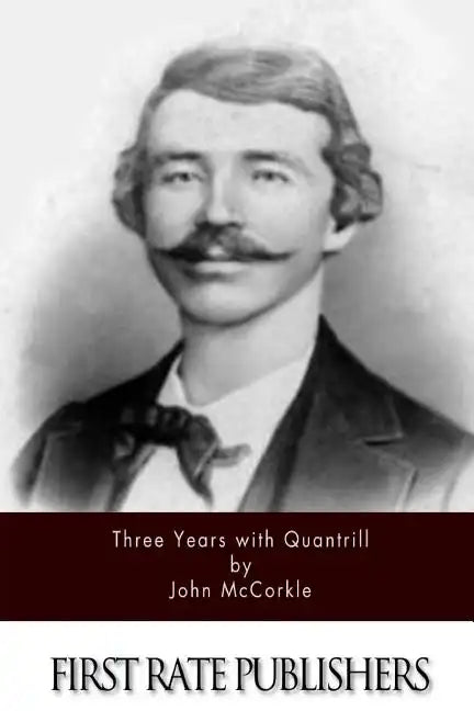 Three Years with Quantrill - Paperback