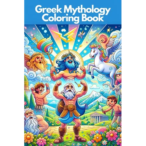 Greek Mythology Coloring Book for Kids Ages 7 to 13: Explore and bring to life Greek Gods, Heroes, and Mythical Creatures through coloring! - Paperback