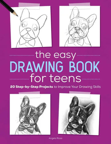 The Easy Drawing Book for Teens: 20 Step-By-Step Projects to Improve Your Drawing Skills - Paperback