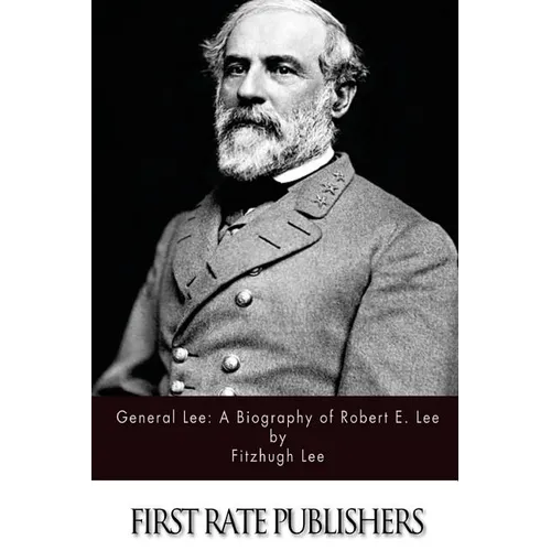 General Lee: A Biography of Robert E. Lee - Paperback