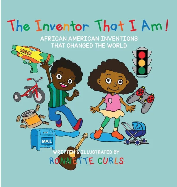 The Inventor That I am: African American Inventions That Changed the World - Paperback