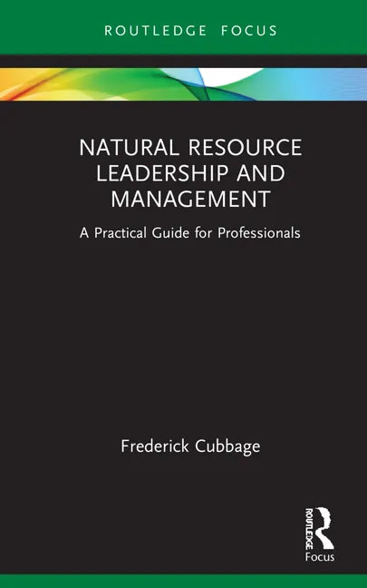 Natural Resource Leadership and Management: A Practical Guide for Professionals - Hardcover