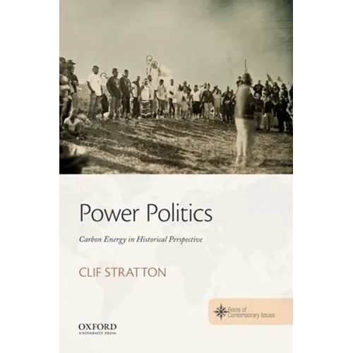 Power Politics: Carbon Energy in Historical Perspective - Paperback