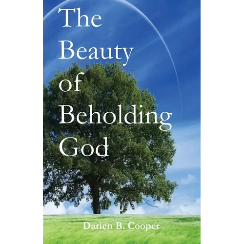 The Beauty of Beholding God - Paperback