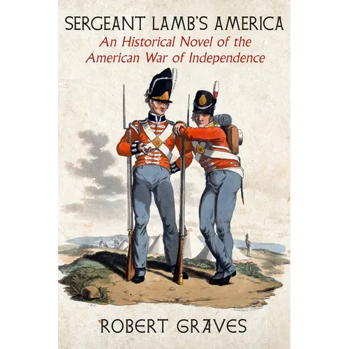 Sergeant Lamb's America: An Historical Novel of the American War of Independence - Paperback
