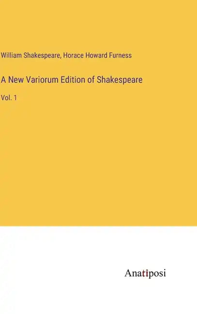 A New Variorum Edition of Shakespeare: Vol. 1 - Hardcover