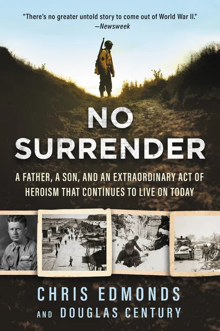 No Surrender: A Father, a Son, and an Extraordinary Act of Heroism That Continues to Live on Today - Paperback