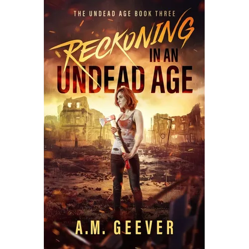 Reckoning in an Undead Age: A Zombie Apocalypse Survival Adventure - Paperback