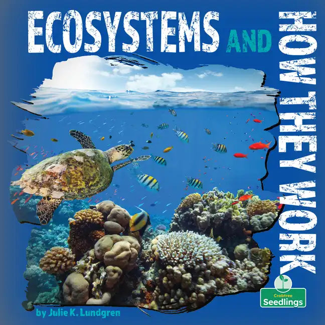 Ecosystems and How They Work - Library Binding