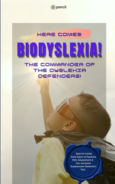 Here Comes BioDyslexia! The Commander of the Dyslexia Defenders! - Paperback