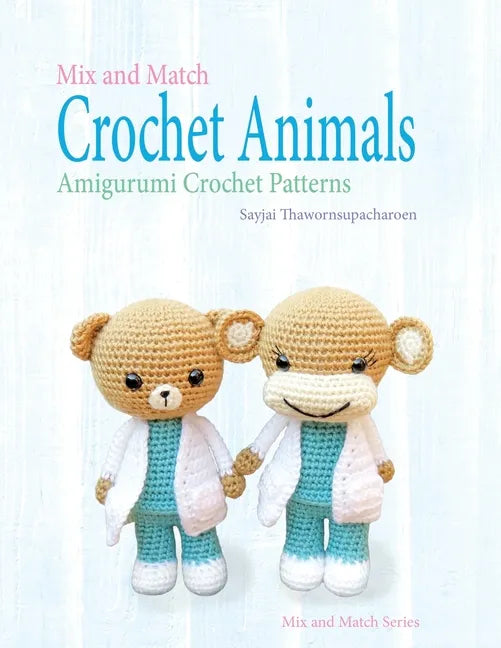 Mix and Match Crochet Animals: Amigurumi Crochet patterns - Paperback