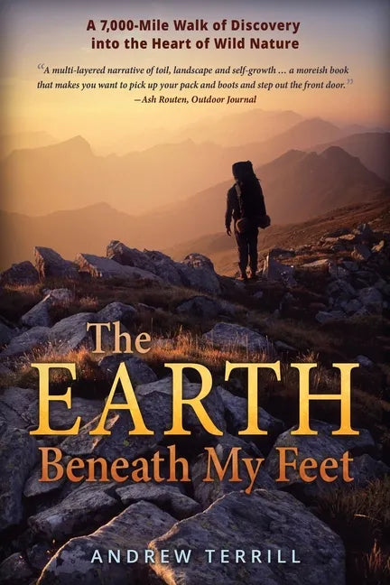 The Earth Beneath My Feet: A 7,000-Mile Walk of Discovery into the Heart of Wild Nature - Paperback